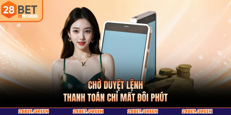 Chờ duyệt lệnh thanh toán chỉ mất đôi phút