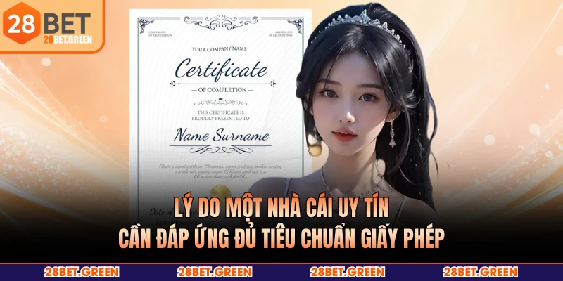Lý do một nhà cái uy tín cần đáp ứng đủ tiêu chuẩn giấy phép