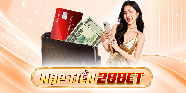 nạp tiền 28bet