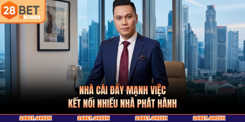 Nhà cái đẩy mạnh việc kết nối nhiều nhà phát hành