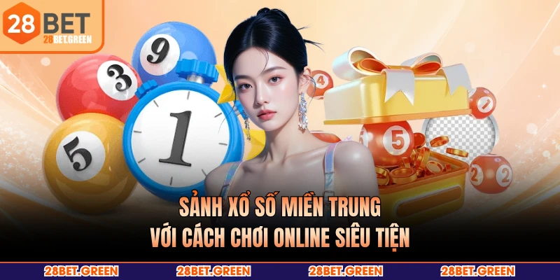 Sảnh xổ số miền Trung với cách chơi online siêu tiện