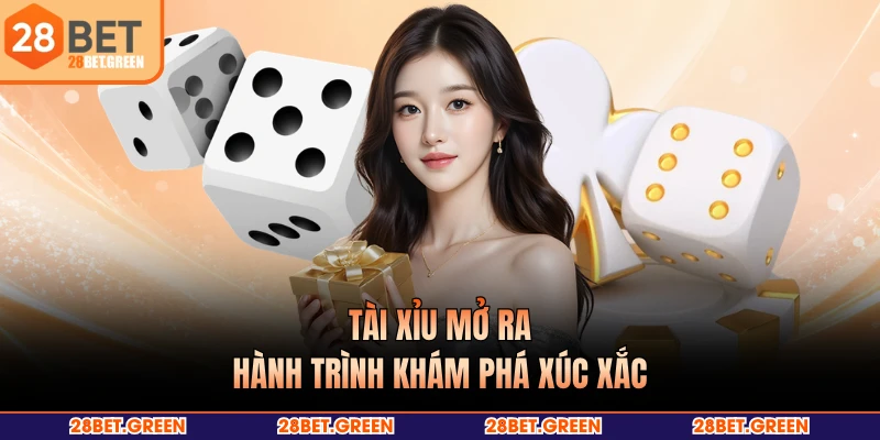 Tài xỉu mở ra hành trình khám phá xúc xắc